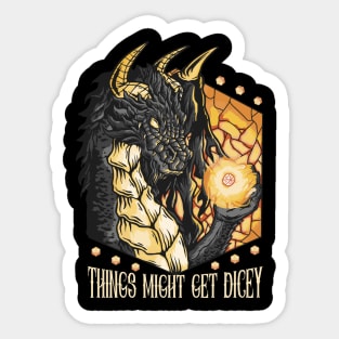 Things might get dicey Sticker